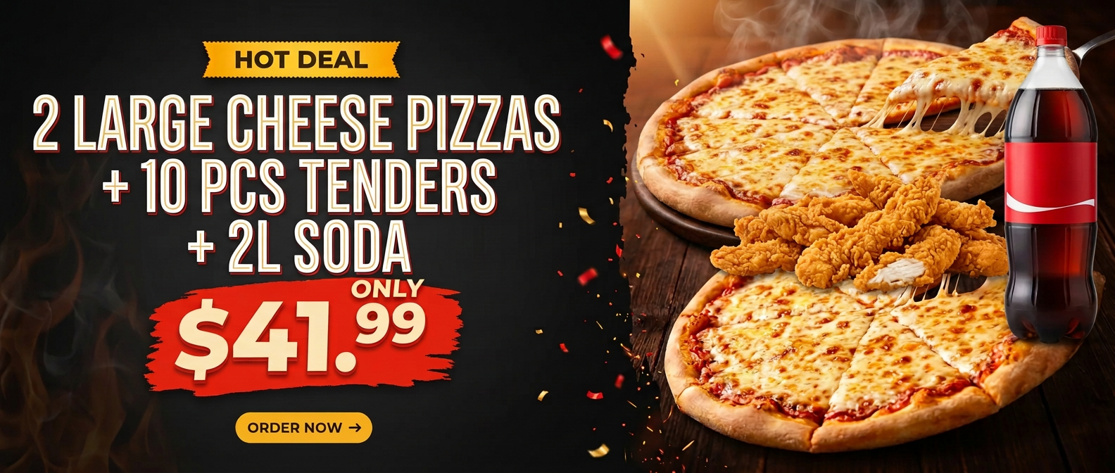 Hot Deal: 2 Large Cheese Pizzas + 10 PCS Tenders + 2L Soda for $41.99