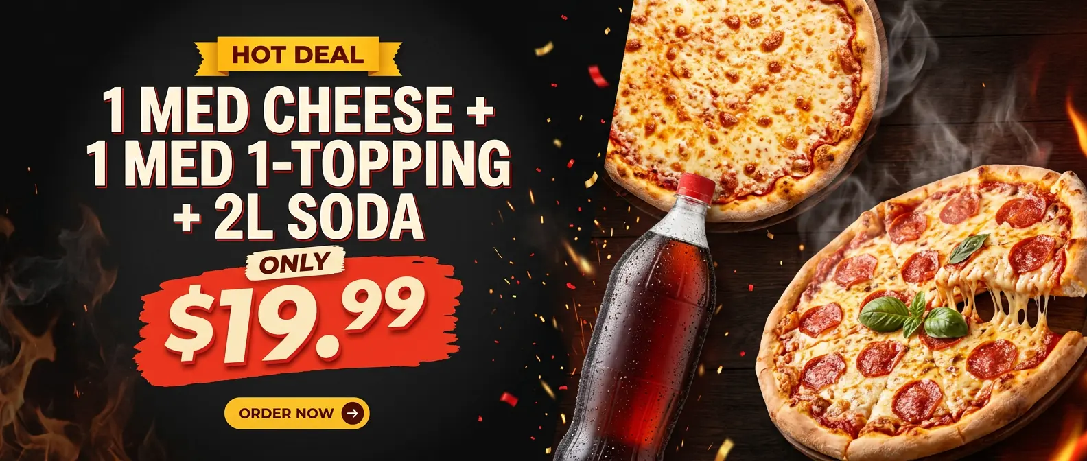 Hot Deal: 1 Med Cheese + 1 Med (1 Topping) + 2L Soda for $19.99